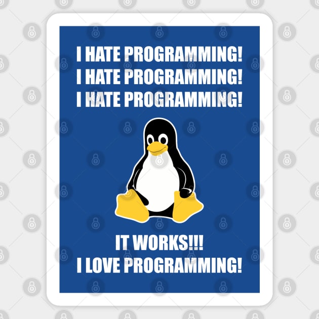 I Hate Programming It Works I Love Programming Magnet by codewearIO
